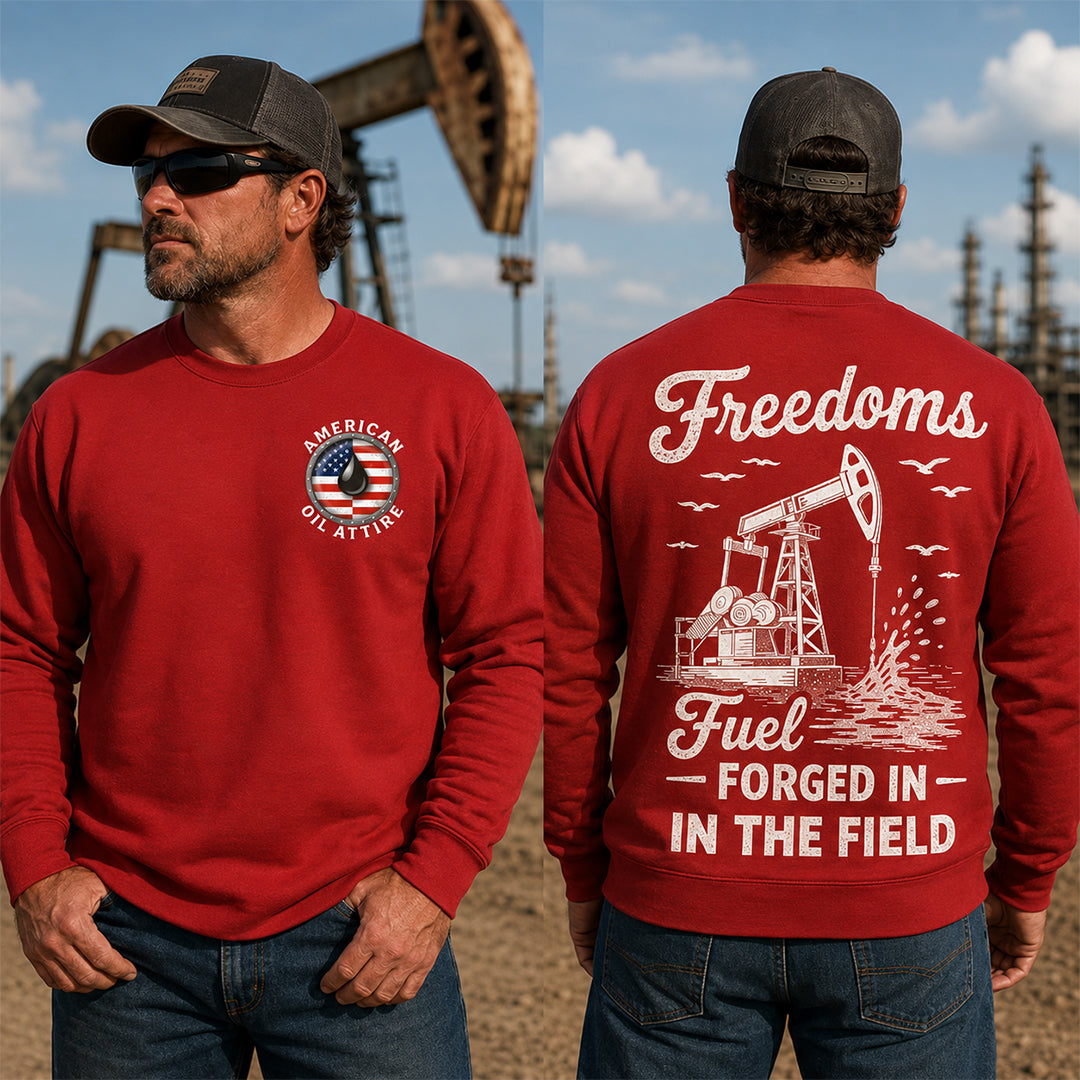 Freedoms Fuel Forged in the Field Sweatshirt