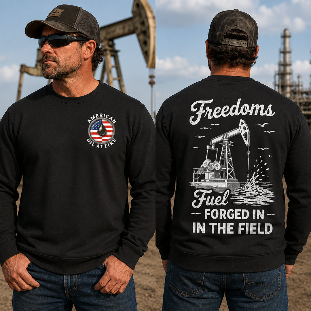 Freedoms Fuel Forged in the Field Sweatshirt