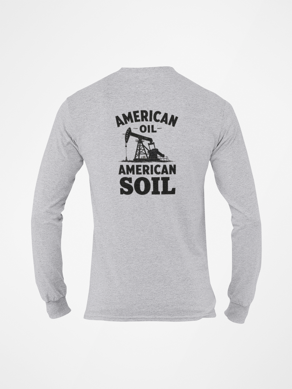 American Oil, American Soil Long Sleeve Tee
