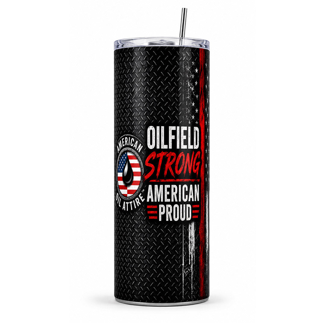 American Oil Attire™ Oilfield Strong 20 oz Tumbler